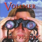 Brian Vollmer - When Pigs Fly