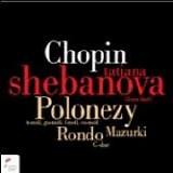 Tatiana Shebanova - Polonaises, Mazurkas