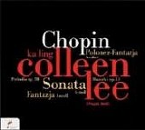 Ka Ling Colleen Lee - Fantasies, Mazurkas Polonaise-fantasy, Sonata 3