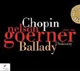 Nelson Goerner - Ballades, Nocturnes