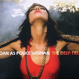 Joan As Police Woman - The Deep Field