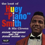 Huey "Piano" Smith - The Best Of Huey "Piano" Smith & His Clowns