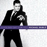 Michael BublÃ© - A Holiday Gift for You