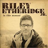 Riley Etheridge Jr. - In This Moment [Amazon MP3 Exclusive]