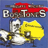 Mighty Mighty Bosstones, The - Kinder Words