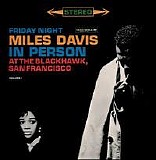 Miles Davis - In Person Friday Night at the Blackhawk,