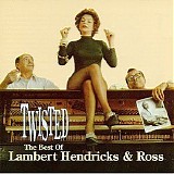 Lambert, Hendricks & Ross - Twisted