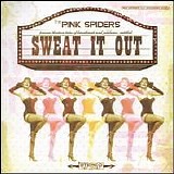 Pink Spiders, The - Sweat It Out