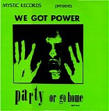 We Got Power - Party Or Go Home