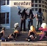 The Mentors - You Axed For It