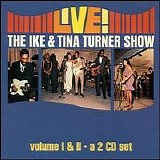 Ike & Tina Turner - Live! The Ike & Tina Turner Show, Vols. 1-2