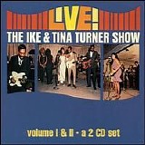 Ike & Tina Turner - Live! The Ike & Tina Turner Show, Vols. 1-2