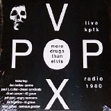 Vox Pop - More Drugs Than Elvis - Live K