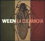 Ween - La Cucaracha