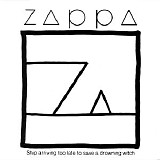 Frank Zappa - Ship Arriving Too Late to Save a Drowning Witch