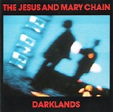 The Jesus & Mary Chain - Darklands