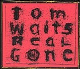 Tom Waits - Real Gone