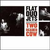 Flat Duo Jets - Two Headed Cow