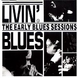 Livin' Blues - The Early Blues Sessions