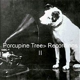 Porcupine Tree - Recordings II (unofficial)