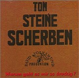 Ton Steine Scherben - Warum geht es mir so dreckig?