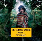 Nick Drake - The Ultimate Rarities, Volume 1