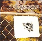 Mike Henderson & The Bluebloods - First Blood