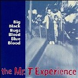 The Mr. T Experience - Big Black Bugs Bleed Blue Blood