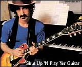 Frank Zappa - Shut Up 'N Play Yer Guitar