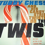 Tubby Chess and His Candy Stripe Twisters - Do The Twist