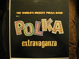 Polkarama - The World's Biggest Polka Band In A Polka Extravaganza