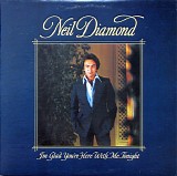Neil Diamond - I'm Glad You're Here With Me Tonight