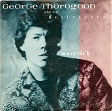 George Thorogood & The Destroyers - Maverick