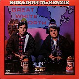 Bob & Doug McKenzie - Great White North