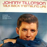 Johnny Tillotson - Talk Back Trembling Lips