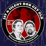 Jason Mewes & Kevin Smith - Jay and Silent Bob Get Old - SModcast.com