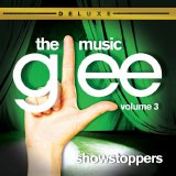 Glee Cast - Glee: The Music, Volume 3 â€“ Showstoppers (Deluxe Edition)