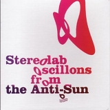 Stereolab - Oscillons from the Anti-Sun