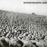Retribution Gospel Choir - Retribution Gospel Choir
