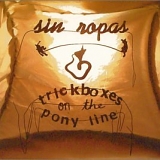 Sin Ropas - Trickboxes On The Pony Line