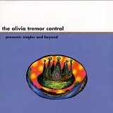 Olivia Tremor Control - Singles & Beyond