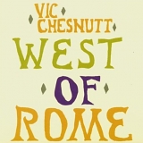 Vic Chesnutt - West of Rome