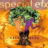 Special EFX - Here to Stay