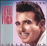 Tennessee Ernie Ford - The Ultimate Tennessee Ernie Ford Collection  Disc One