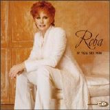 Reba McEntire - If You See Him (Lo Rez)