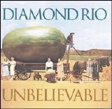 Diamond Rio - Unbelievable  (Lo Rez)