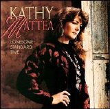 Kathy Mattea - Lonesome Standard Time (Lo Rez)