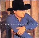 Mark Chesnutt - Thank God for Believers