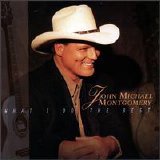 John Michael Montgomery - What I Do the Best