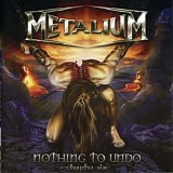 Metalium - Nothing To Undo - Chapter Six